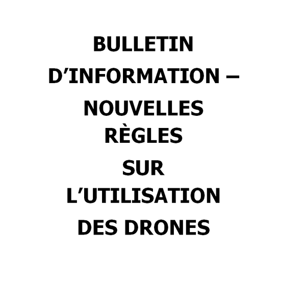  Bulletin d'informaiton: Nouvelles règles sur l'utilisation des drones